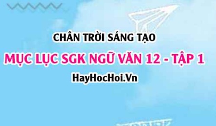 Mục lục SGK Ngữ Văn 12 tập 1 Chân trời sáng tạo